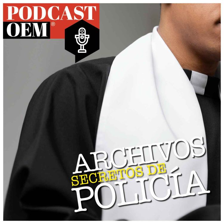 El cruel asesinato del Padre Torres - Archivos secretos de policía | Acast