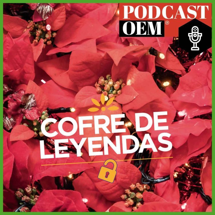 La flor de nochebuena - Cofre de Leyendas | Acast