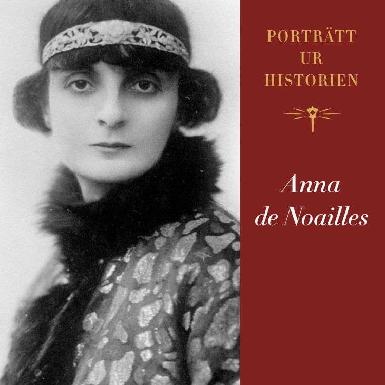 cover art for Porträtt ur historien: Anna de Noailles