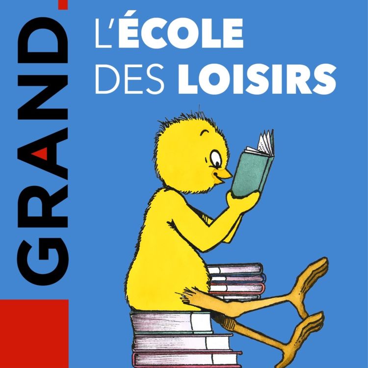 cover art for GRAND - un podcast de l'école des loisirs
