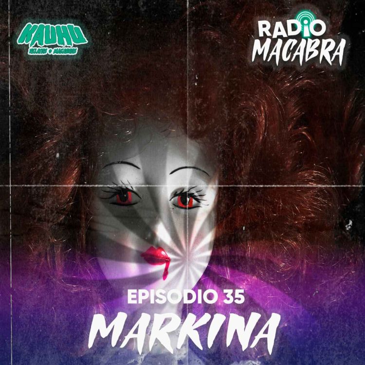 cover art for Radio Macabra #35: Markina