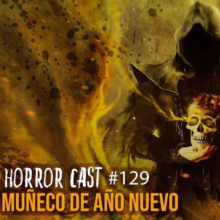 cover art for Horror Cast #129: Muñeco De Año Nuevo