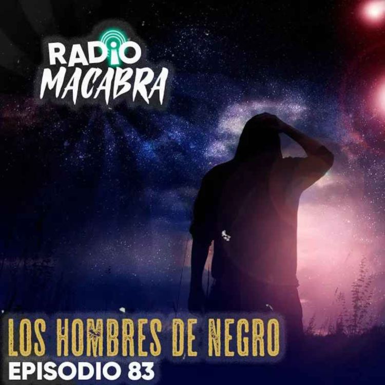 cover art for Los Hombres De Negro (Radio Macabra #83)