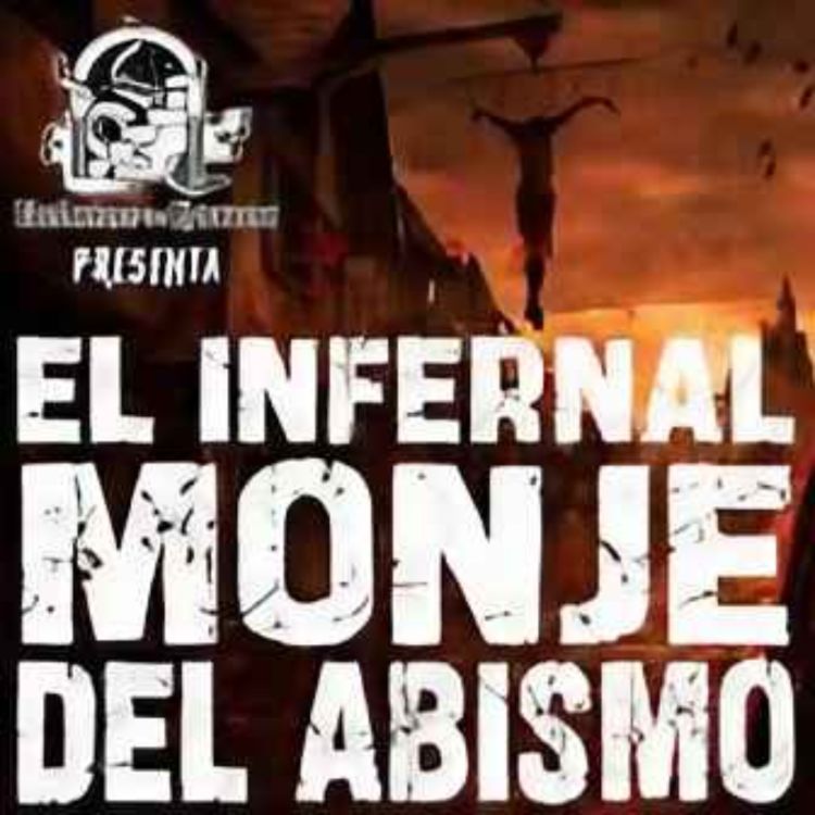 cover art for  EL INFERNAL MONJE DEL ABISMO (Horror Cast #176) 