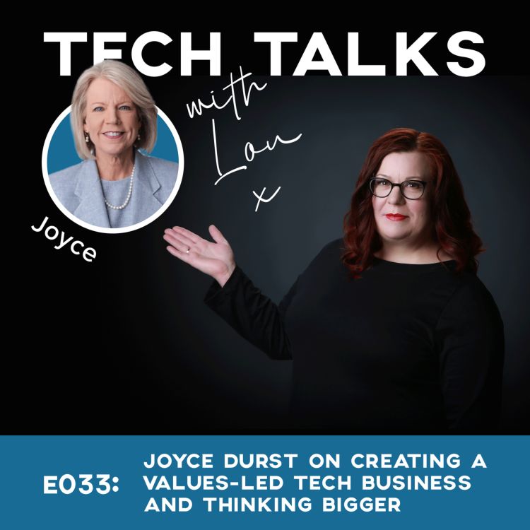 cover art for E033: Joyce Durst on creating a values-led tech business and thinking bigger