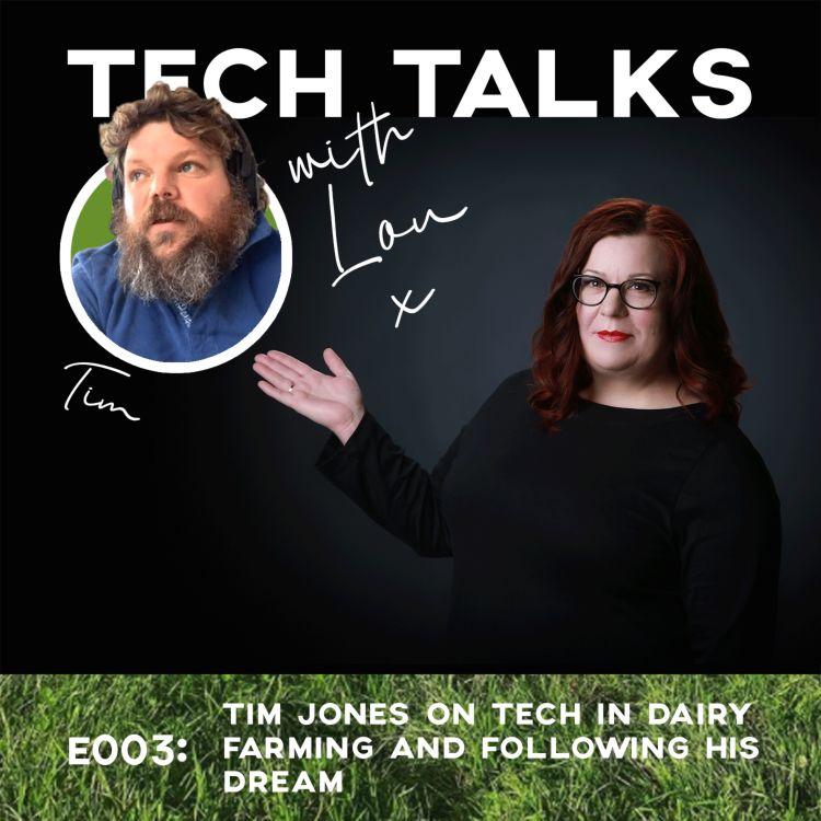 cover art for E003: Tim Jones On Tech in Dairy Farming and Following His Dream