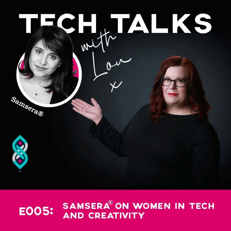 cover art for E005: Samsera On Women In Tech and Creativity