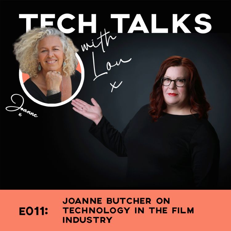 cover art for E011: Joanne Butcher On Technology in the Film Industry, Storytelling and Funding