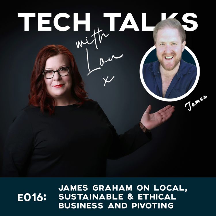 cover art for E016: James Graham On Local, Sustainable & Ethical Business