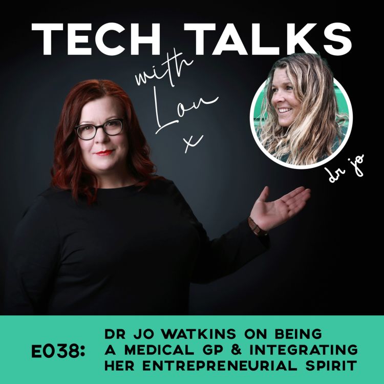 cover art for E038: Dr Jo Watkins on being a medical GP and integrating her entrepreneurial spirit