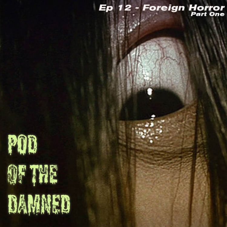 cover art for Foreign Horror (Part 1) - Pod of the Damned