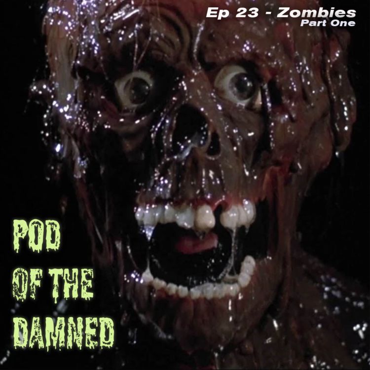 cover art for Zombies (Part 1) - Pod of the Damned