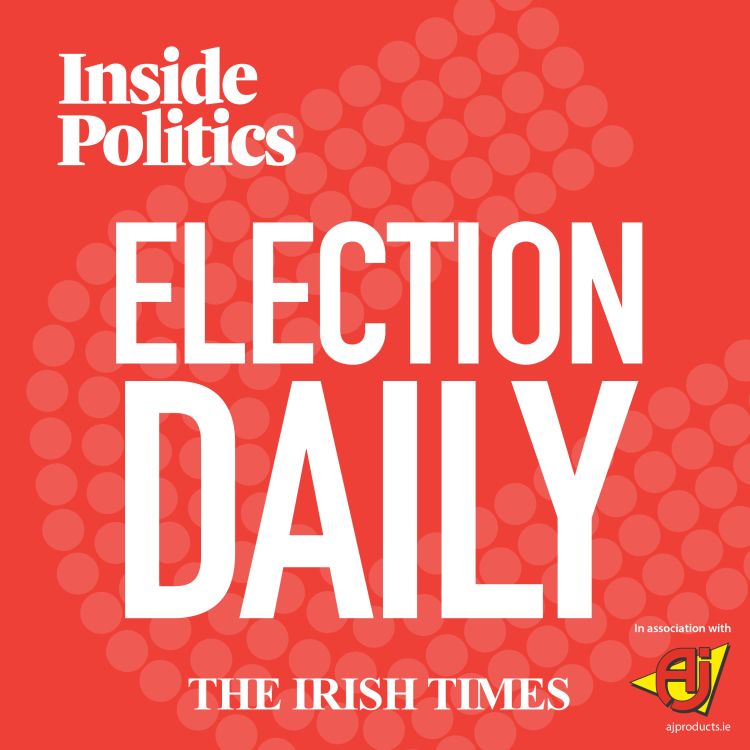 cover art for Election Daily: A dogfight in Dublin, Aontú's hopes, Sinn Féin's numbers