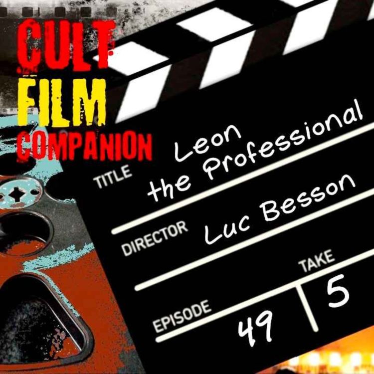 cover art for Ep. 49 Leon the Professional directed by Luc Besson