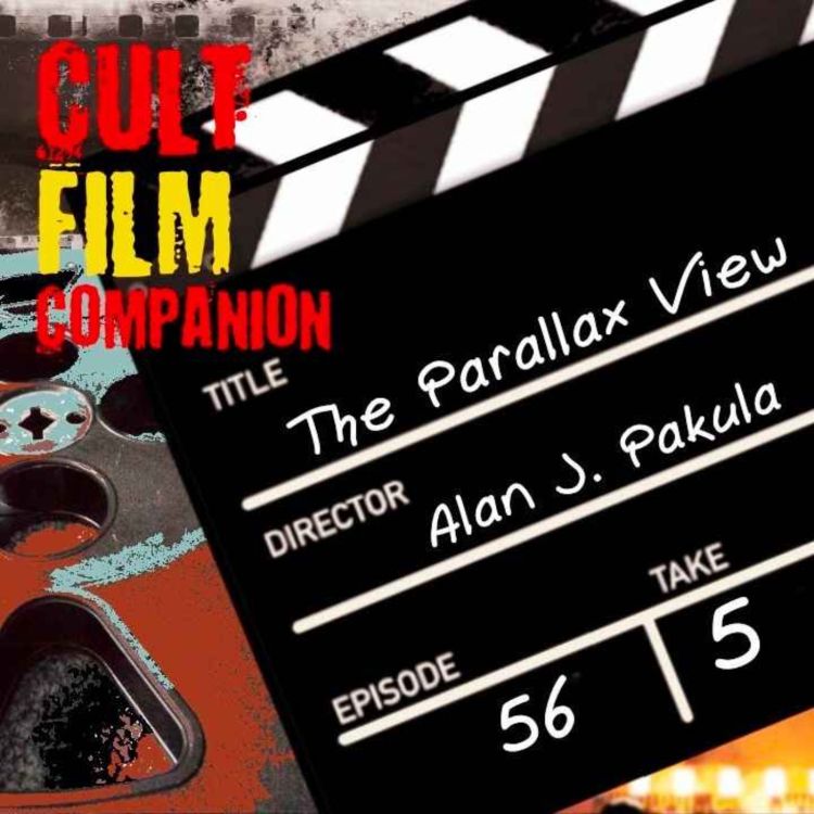 cover art for Ep. 56 The Parallax View directed by Alan J. Pakula