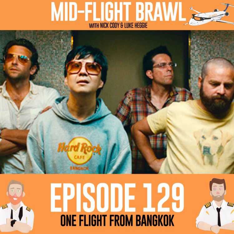 cover art for EPISODE 129 - ONE FLIGHT FROM BANGKOK