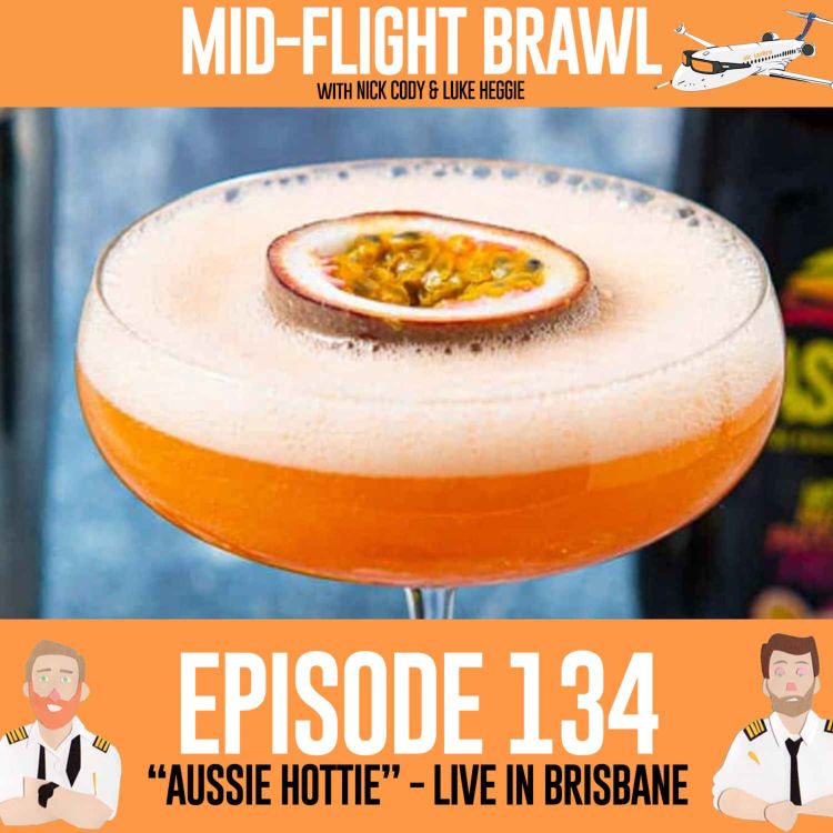 cover art for EPISODE 134 - "AUSSIE HOTTIE" - LIVE IN BRISBANE