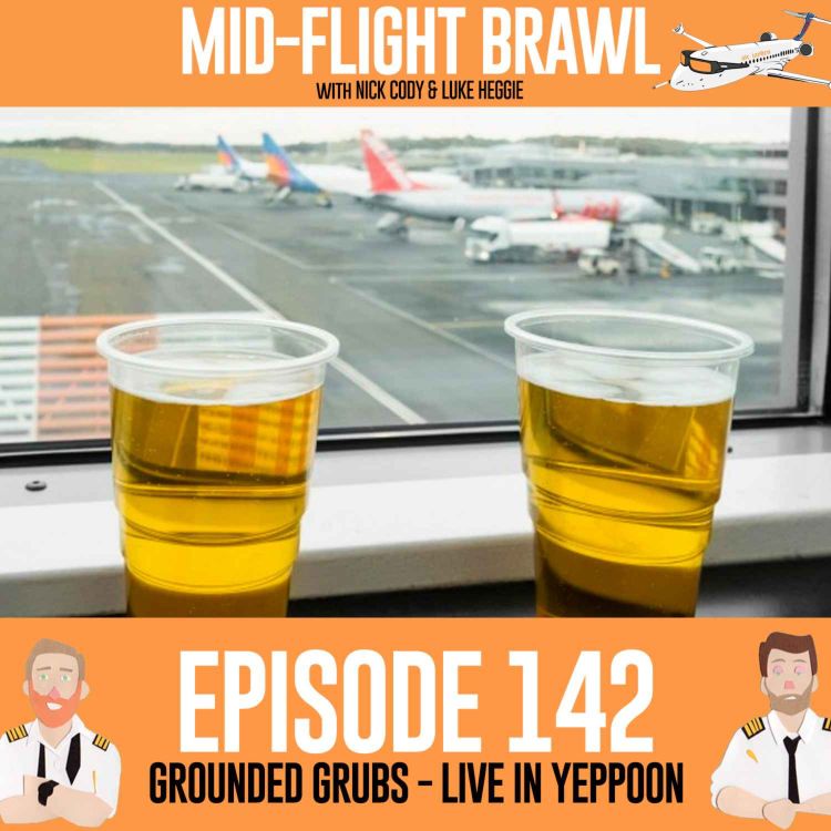 cover art for EPISODE 142 - GROUNDED GRUBS - LIVE IN YEPPOON