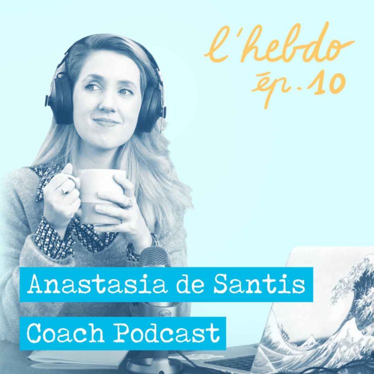 cover art for  Épisode 10 // Anastasia De Santis "Coach Podcast" 