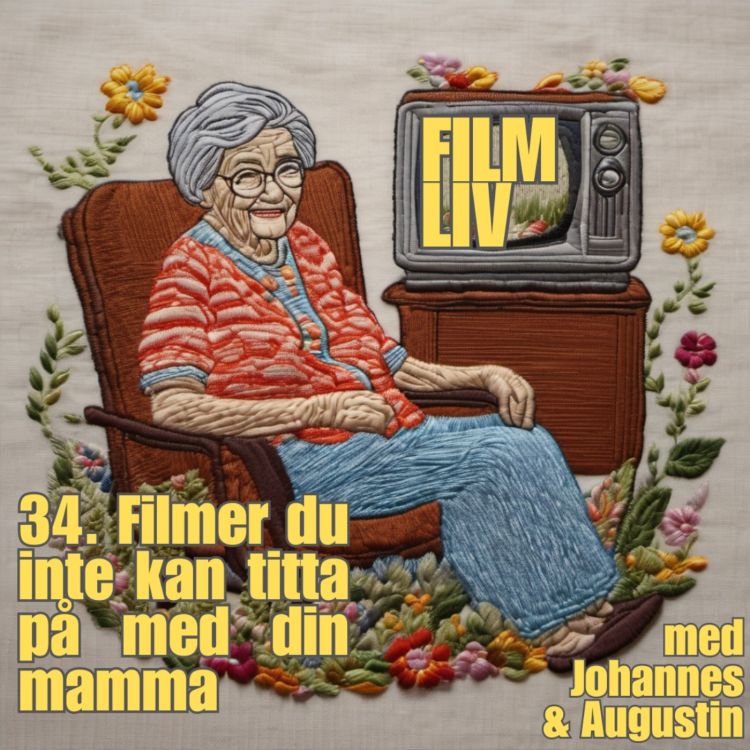 cover art for 34. Filmer du inte kan titta på med din mamma