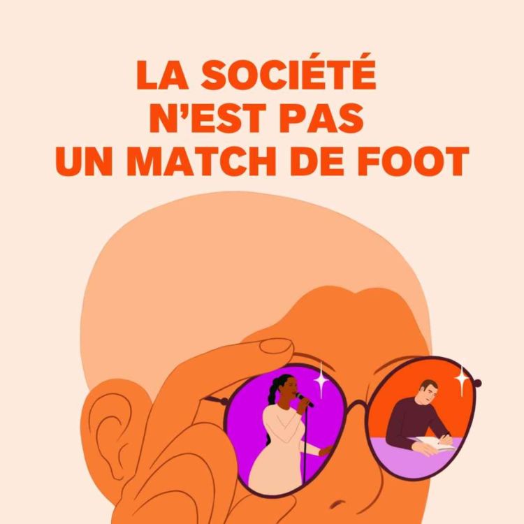 cover art for La société n’est pas un match de foot - hors-série à Arles 1/3