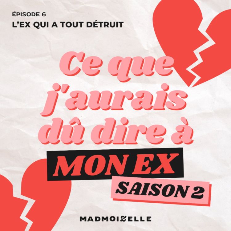 cover art for S2E6 — L'ex qui a tout détruit