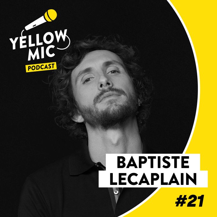 cover art for Yellow Mic #21 - Baptiste Lecaplain