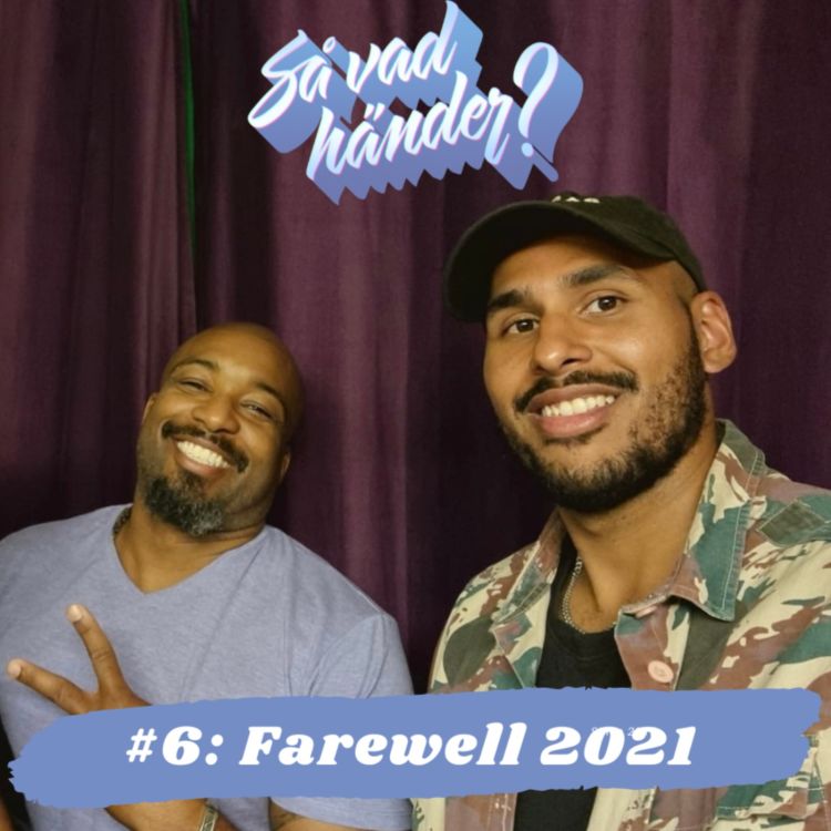 cover art for Så vad händer? #6: Farewell 2021