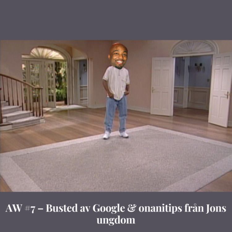 cover art for (BONUS) AW #7 – Busted av Google & onanitips från Jons ungdom