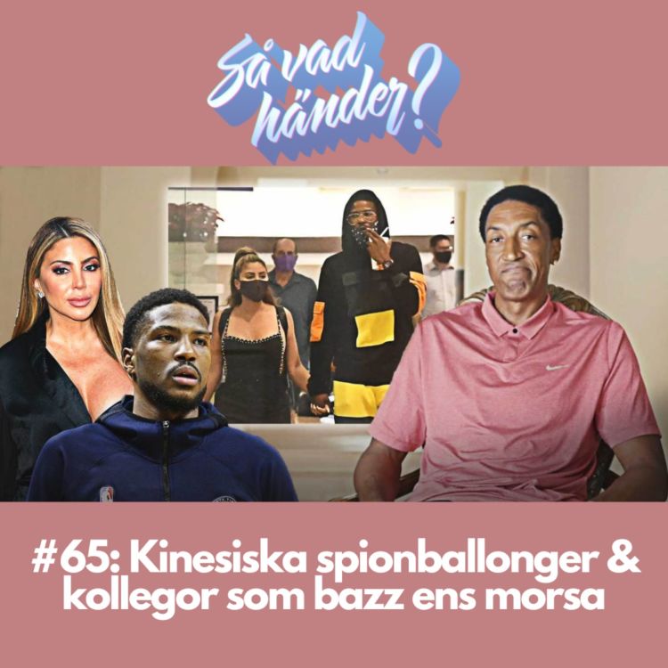 cover art for #65: Kinesiska spionballonger & kollegor som bazz ens morsa