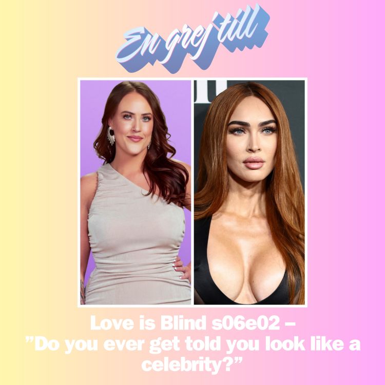 cover art for En grej till: Love is Blind s06e02 – ”Do you ever get told you look like a celebrity?”