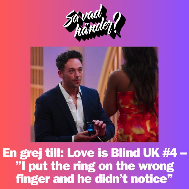 cover art for En grej till: Love is Blind UK #4 – ”I put the ring on the wrong finger and he didn’t notice”