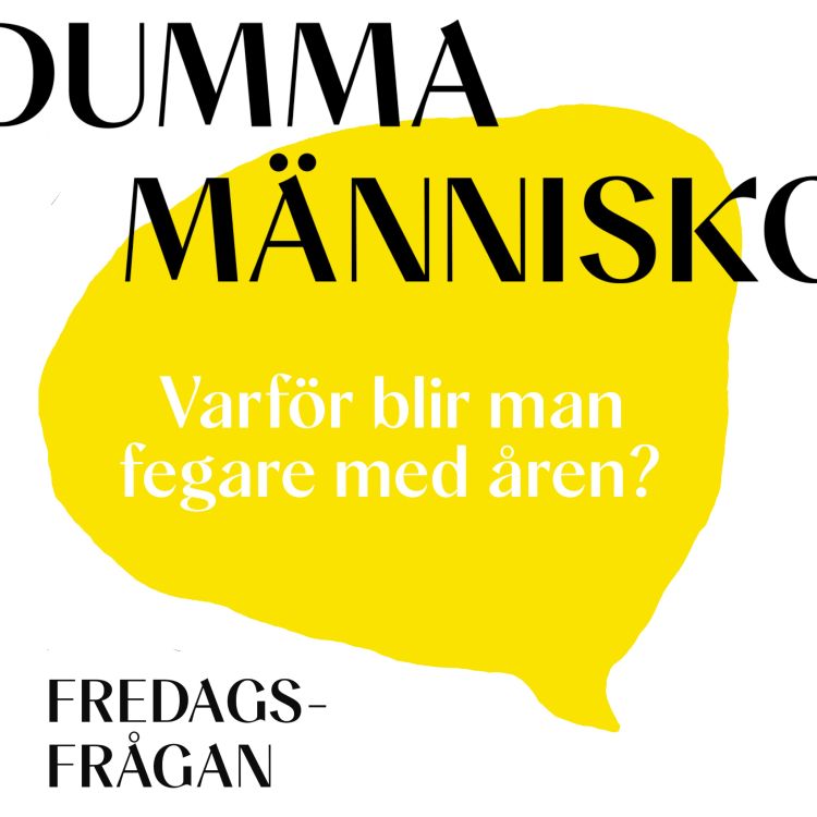 cover art for FREDAGSFRÅGAN: Varför blir man fegare med åren?