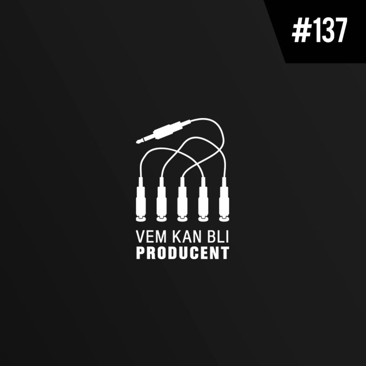 cover art for #137 Vem kan bli producent?