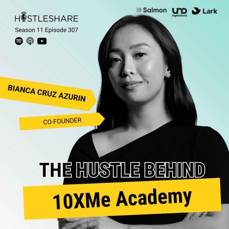 cover art for Bianca Cruz Azurin - The Hustle Behind 10XME Academy