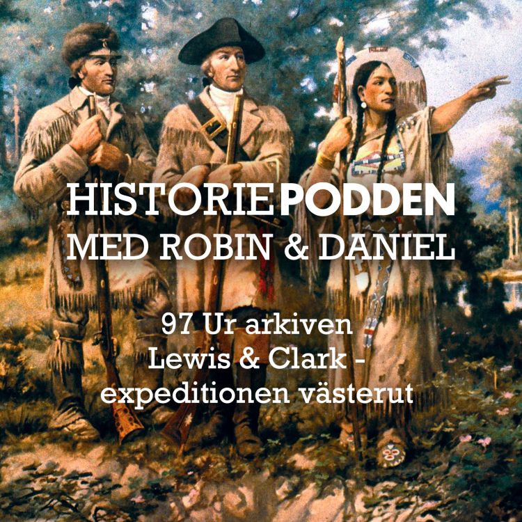 cover art for Ur arkiven: Lewis & Clark - expeditionen västerut (nr 97)