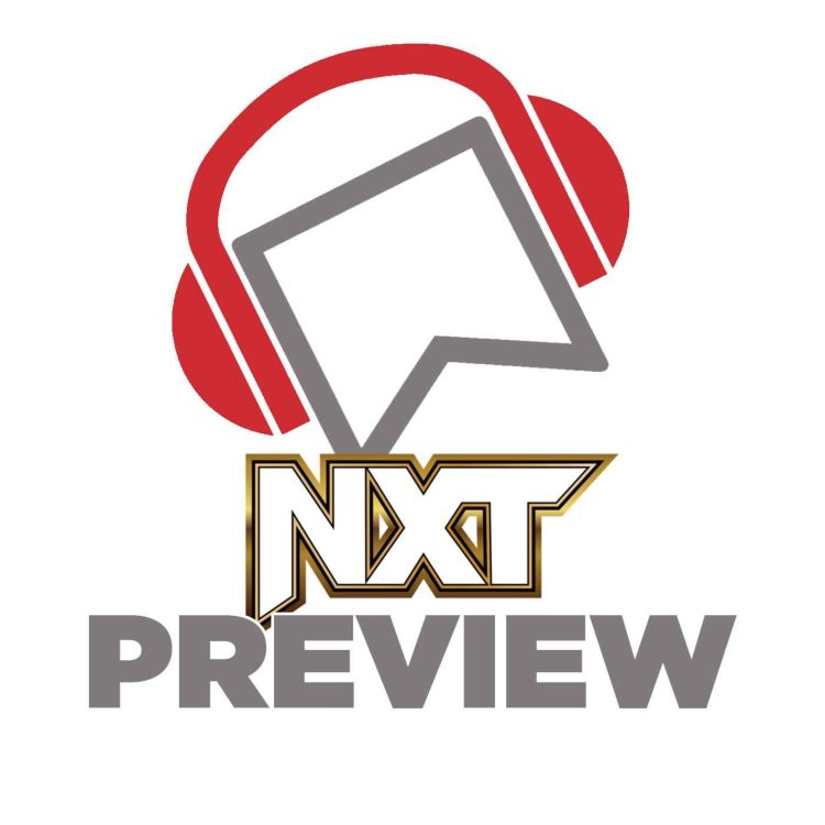 cover art for WWE NXT Preview - NXT Deadline Go-Home Show! Who Will Be The Final Iron Survivor Challengers? What Next For Dijak? Pretty Deadly's Real Christmas Story?!