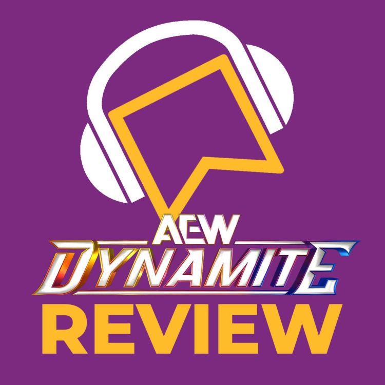 cover art for AEW Dynamite 250 Review - MJF & Will Ospreay Go An HOUR! MAYHEM Before Blood & Guts! Mercedes Mone Vs. Nyla Rose! Mariah May Is Timeless Toni Storm?!