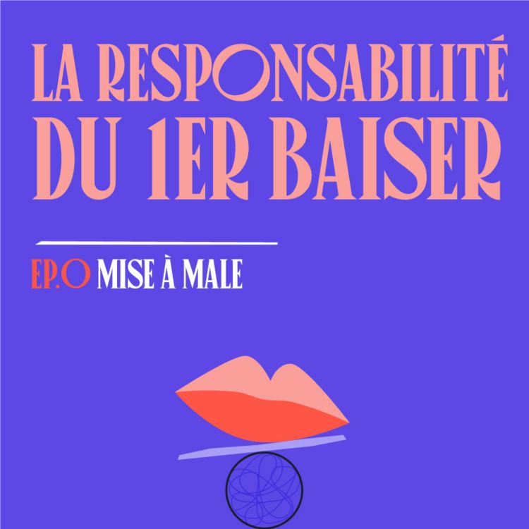 cover art for S01E00 - La responsabilité du premier baiser