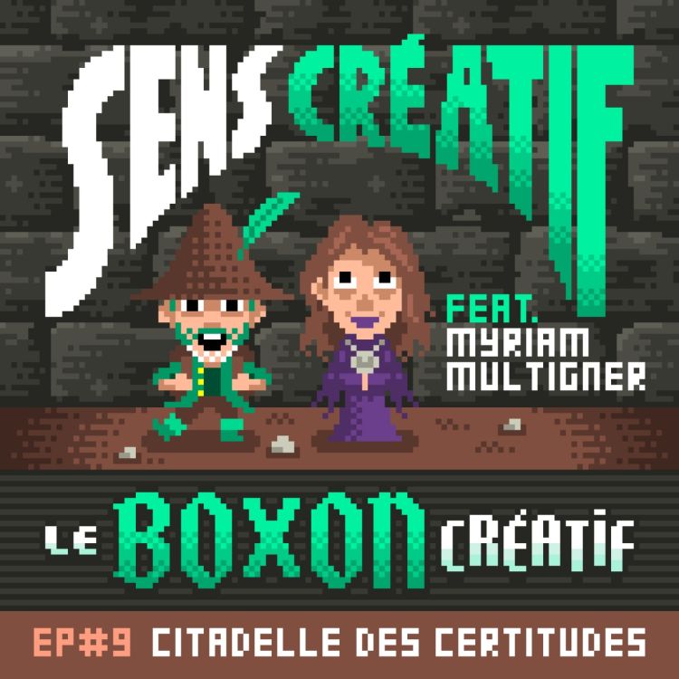 cover art for (#HS) Le Boxon Créatif Ép.9 : LA CITADELLE DES CERTITUDES - avec MYRIAM MULTIGNER