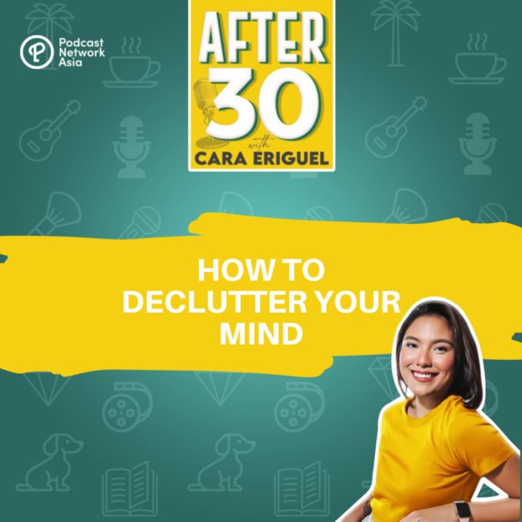 cover art for #82 How To Declutter Your Mind (Solo Episode)