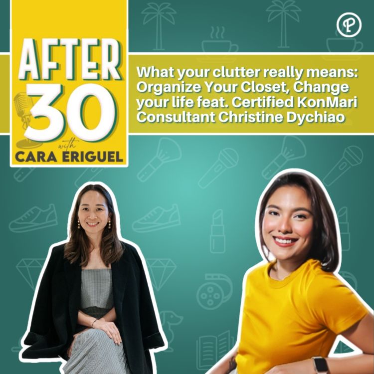 cover art for #99 What your clutter really means: Organize Your Closet, Change your life feat. Certified KonMari Consultant Christine Dychiao