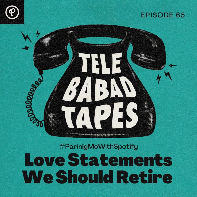 cover art for Episode 65: Love Statements We Should Retire #ParinigmowithSpotify