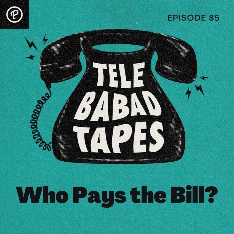 cover art for Episode 85: Who Pays the Bill?