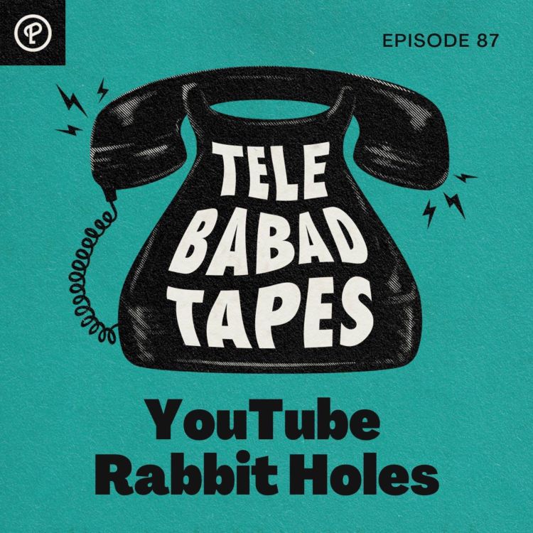 cover art for Episode 87: YouTube Rabbit Holes