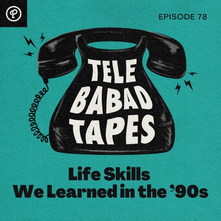 cover art for Episode 78: Life Skills We Learned in the ’90s