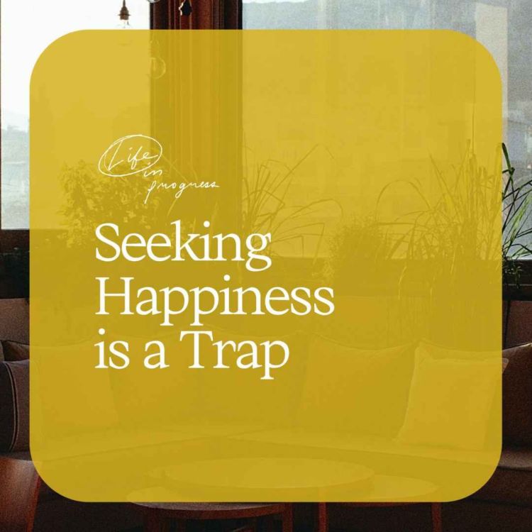 cover art for Seeking Happiness is a Trap