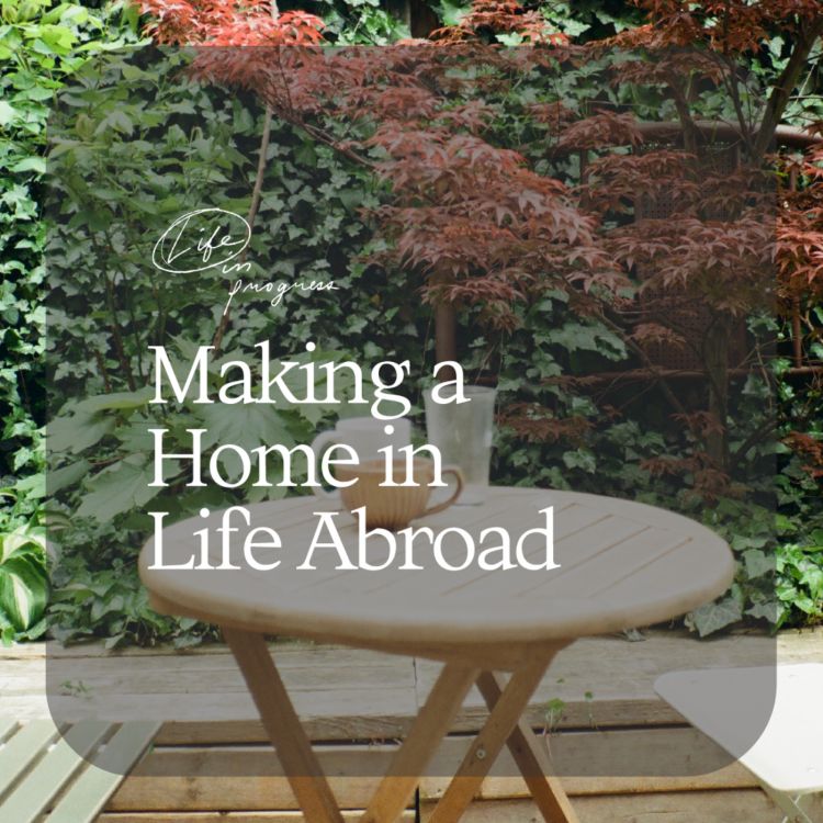 cover art for Making a Home in Life Abroad