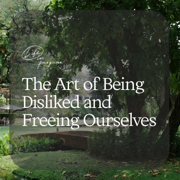 cover art for The Art of Being Disliked and Freeing Ourselves