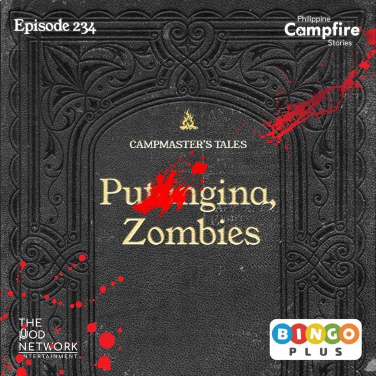 cover art for Episode 234 Campmaster's Tales (Put*ngina, Zombies)